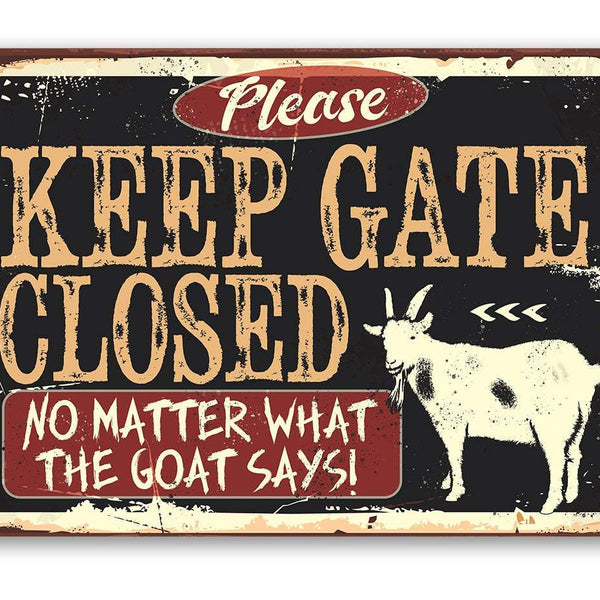 Keep Gate Closed The Goat - Metal Sign