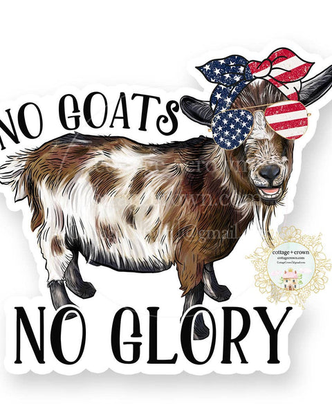 Goat No Goats No Glory Vinyl Decal Sticker