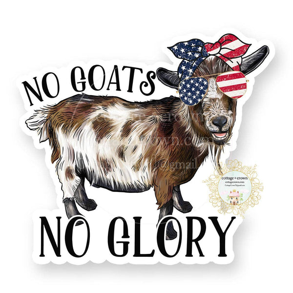 Goat No Goats No Glory Vinyl Decal Sticker
