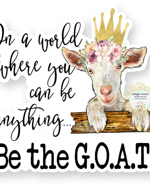 Goat - Be the G.O.A.T. Vinyl Decal Sticker