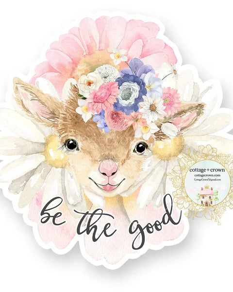 Goat - Be the Good Flowers Vinyl Decal Sticker