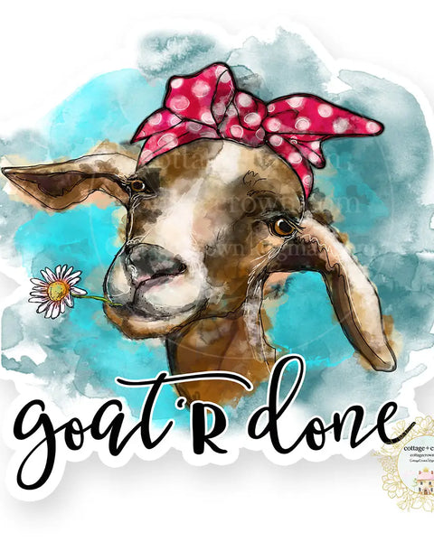 Goat R Done Vinyl Decal Sticker