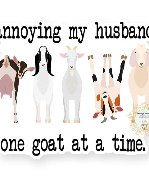 Goat Annoying My Husband Vinyl Decal Sticker - Farm Animal