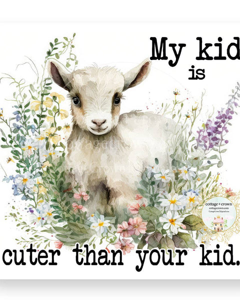 Goat My Kid Is Cuter Than Yours Vinyl Decal Sticker