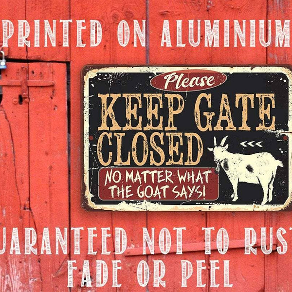 Keep Gate Closed The Goat - Metal Sign