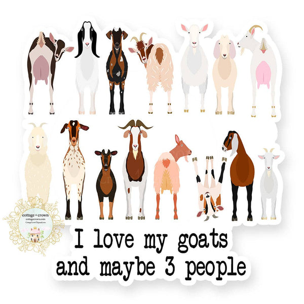 I Love My Goats And Maybe 3 People Farm Animal Sticker