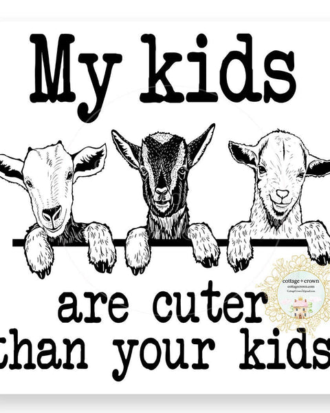 Goat My Kids Are Cuter Than Your Kids Vinyl Decal Sticker
