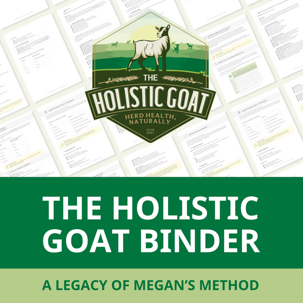 The Holistic Goat Binder: A Legacy of Megan's Method DIGITAL FILE