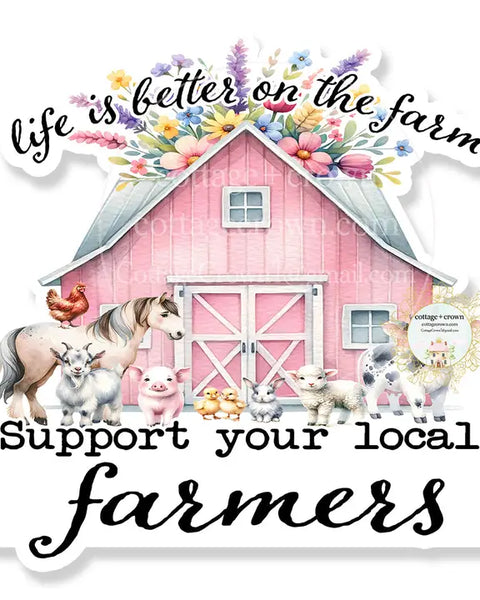 Life is Better on the Farm Vinyl Sticker