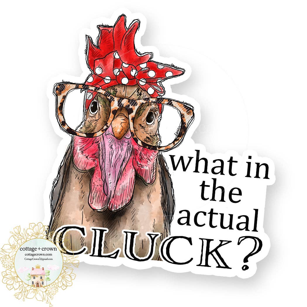 Chicken - What In The Actual Cluck - Farm Animal Farmhouse -