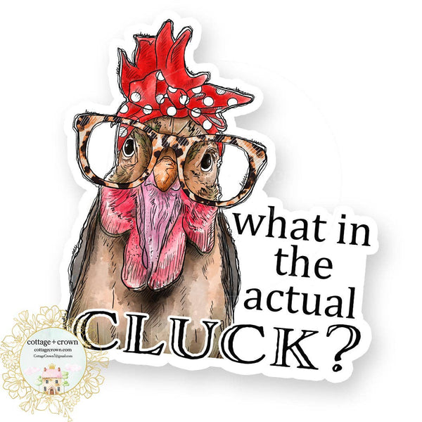 Chicken - What In The Actual Cluck - Farm Animal Farmhouse -
